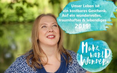 Für ein fulminantes 2019, in dem Wunder wahr werden!