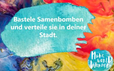 Gutes Leben 2019 – Jeden Tag eine gute Tat. Tag 49 – Bastele Samenbomben