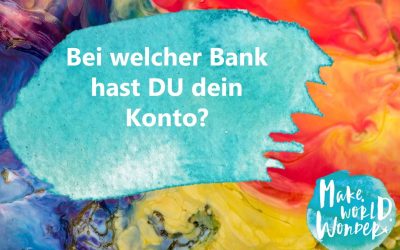 Gutes Leben 2019 – Jeden Tag eine gute Tat. Tag 50 – Wechsele dein Bankkonto