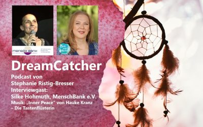 Premiere meines Podcasts Dreamcatcher: Träume machen Wunder – mit Silke Hohmuth