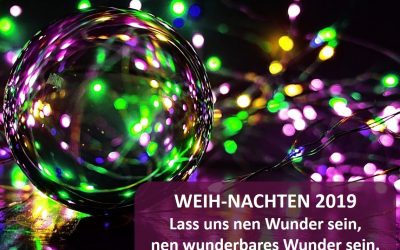 Weihnachten 2019 – Wir könnten Wunder in die Welt bringen – oder unverheilte Wunden bleiben.