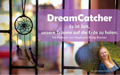 Der DreamCatcher-Podcast startet