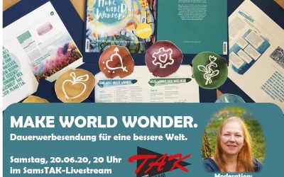 Herzliche Einladung zu: MAKE WORLD WONDER – Dauerwerbesendung für eine bessere Welt